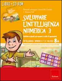 Sviluppare l'intelligenza numerica. CD-ROM...