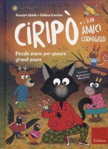 Ciripò e i suoi amici coraggiosi. Piccole...