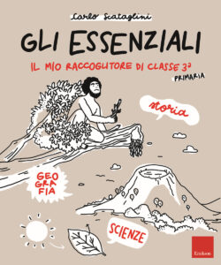 Essenziali. Il mio raccoglitore di classe terza. Storia, geografia e scienze (Gli)