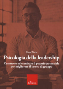Psicologia della leadership. Conoscere ed ...