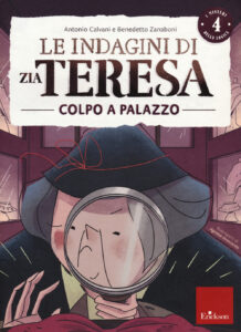 Indagini di zia Teresa. I misteri della logica (Le). Vol. 4: Colpo a palazzo