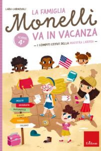 Famiglia Monelli va in vacanza. I compiti estivi della maestra Larissa. Classe 4ª (La)