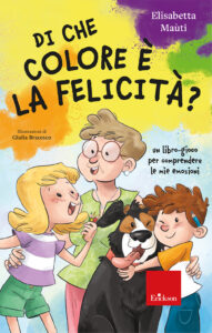 Di che colore è la felicità? Un libro-gi...