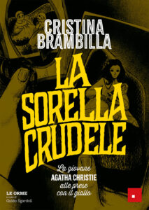 Sorella crudele. La giovane Agatha Christie alle prese con il giallo (La)