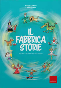Fabbricastorie. Impara a scrivere e a racc...