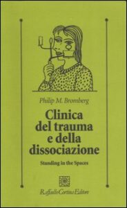 Clinica del trauma e della dissociazione. ...