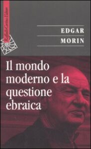 Mondo moderno e la questione ebraica (Il)
