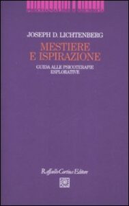 Mestiere e ispirazione. Guida alle psicote...