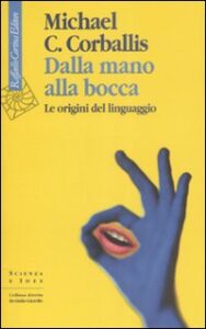 Dalla mano alla bocca. Le origini del ling...
