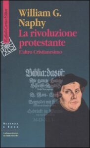 Rivoluzione protestante. L'altro Cristiane...