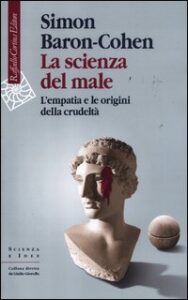 Scienza del male. L'empatia e le origini d...
