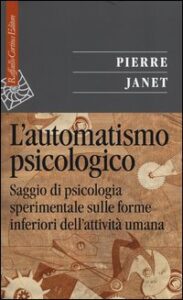 Automatismo psicologico. Saggio di psicolo...