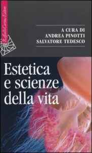 Estetica e scienze della vita. Morfologia,...