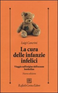 Cura delle infanzie infelici. Viaggio nell...