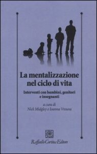 Mentalizzazione nel ciclo di vita. Interve...