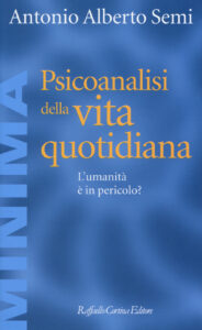 Psicoanalisi della vita quotidiana. L'uman...