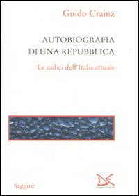Autobiografia di una repubblica. Le radici...