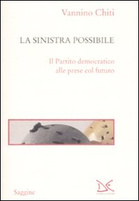 Sinistra possibile. Il partito democratico...