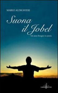 Suona il jobel. Un anno liturgico in poesi...