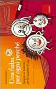 Fiaba per ogni perché. Spiegare ai bambin...