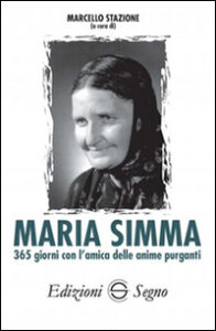 Maria Simma. 365 giorni con l'amica delle ...
