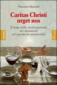 Caritas Christi urget nos. Il tema della c...