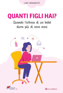 Quanti figli hai? Quando l'attesa di un be...