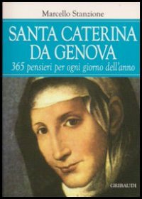 Santa Caterina da Genova. 365 pensieri per...