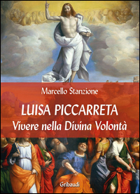 Luisa Piccarreta. Vivere nella Divina Volo...
