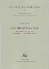 Contrastata ragione. Riforme e religione n...