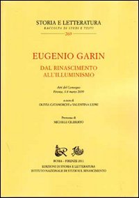 Eugenio Garin. Dal Rinascimento all'Illumi...