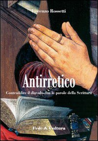 Antirretico. Contraddire il diavolo con le...
