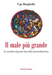 Male più grande. In controluce al grande dono della misericordia divina (Il)