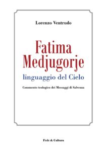 Fatima, Medjugorje. Linguaggio del cielo. ...