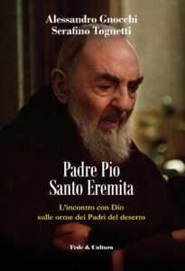 Padre Pio santo eremita. L'incontro con Di...