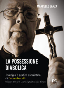 Possessione diabolica. Teologia e pratica ...