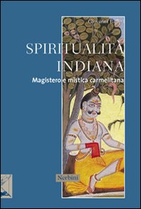Spiritualità indiana. Magistero e mistica...