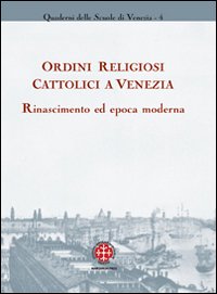 Ordini religiosi cattolici a Venezia. Rina...