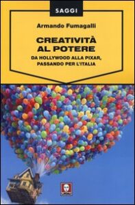 Creatività al potere. Da Hollywood alla P...