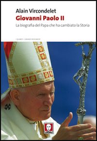 Giovanni Paolo II. La biografia del Papa c...