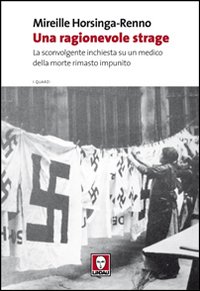 Ragionevole strage. La sconvolgente inchie...