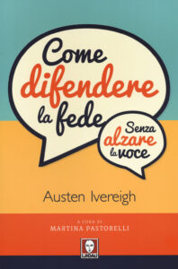 Come difendere la fede (senza alzare la vo...