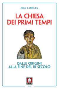 Chiesa dei primi tempi. Dalle origini alla...
