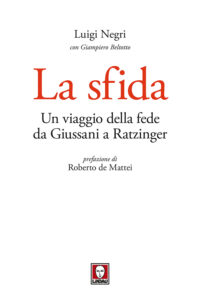 Sfida. Un viaggio della fede da Giussani a...