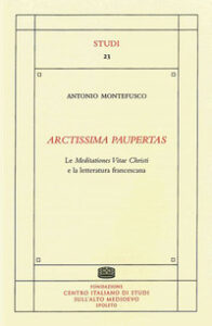 Arctissima paupertas. Le meditationes vitae christi e la letteratura francescana