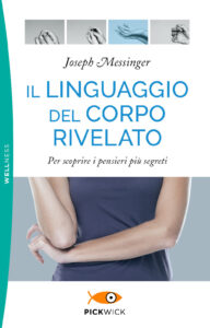 Linguaggio del corpo rivelato. Per scoprire i pensieri più segreti (Il)