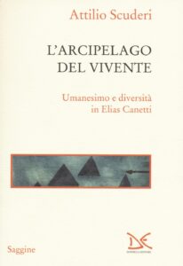 Arcipelago del vivente. Umanesimo e diversità in Elias Canetti (L')