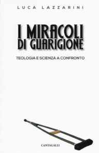Miracoli di guarigione. Teologia e scienza...