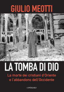 Tomba di Dio. La morte dei cristiani d'Ori...