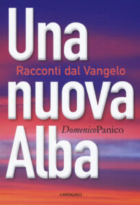 Nuova alba. Racconti dal Vangelo (Una)